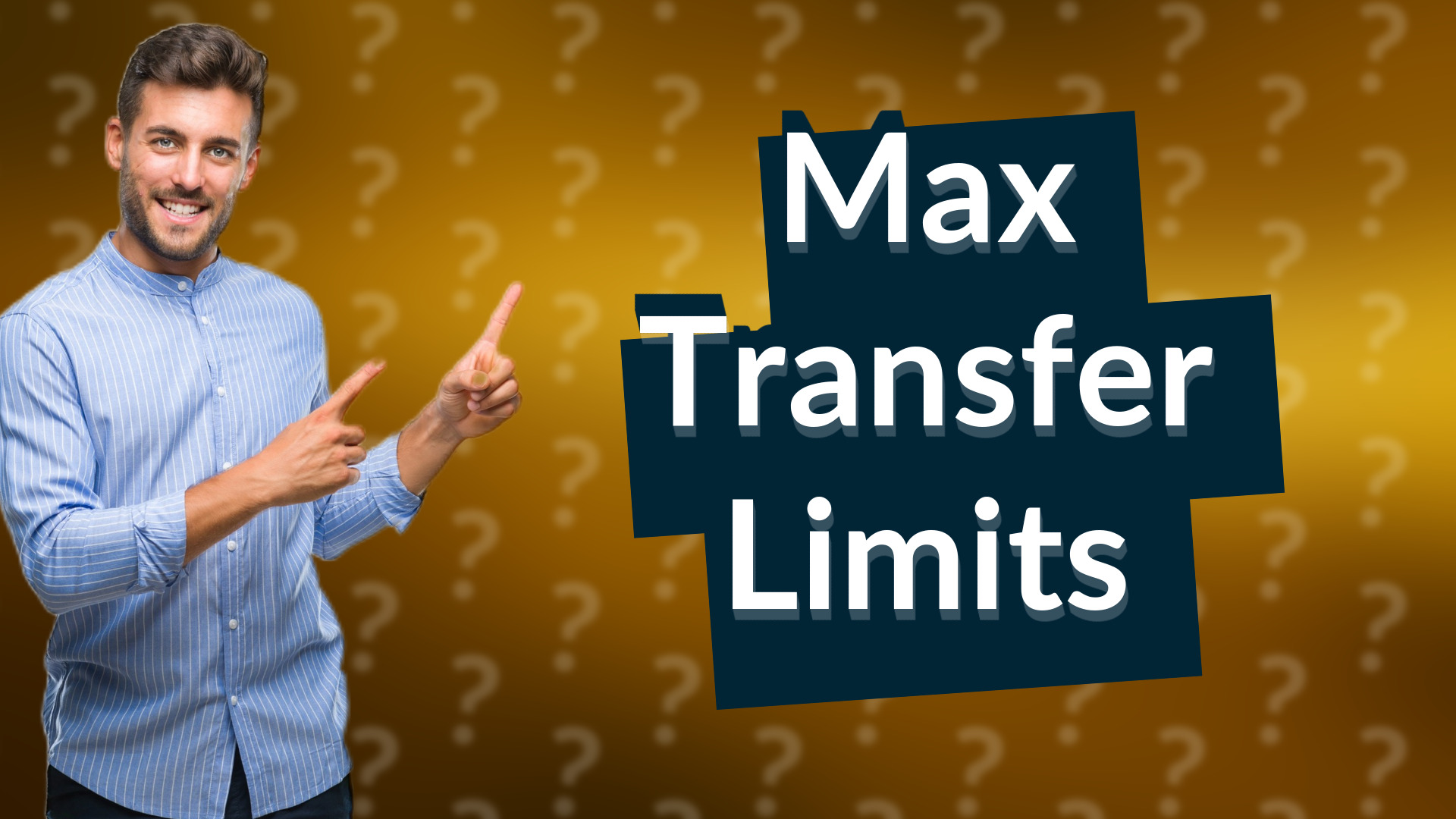 Max Transfer Limits