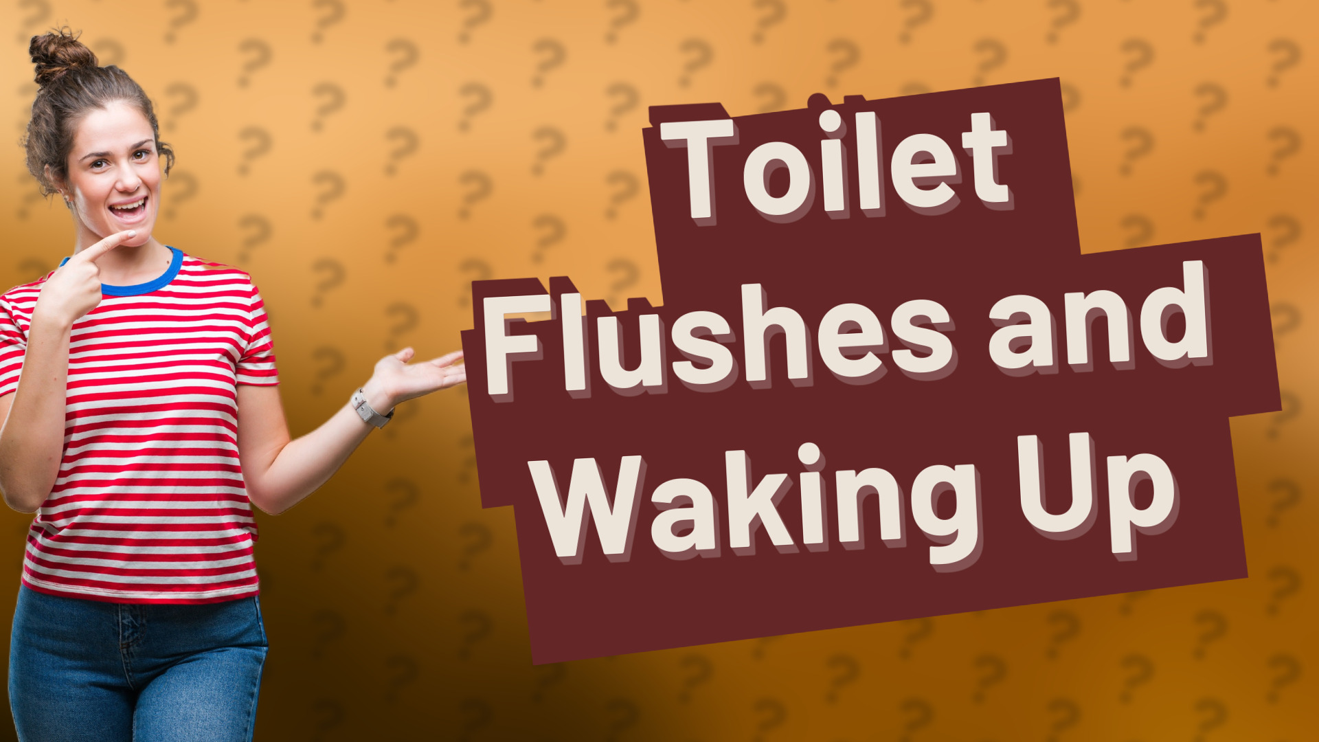 Toilet Flushes and Waking Up