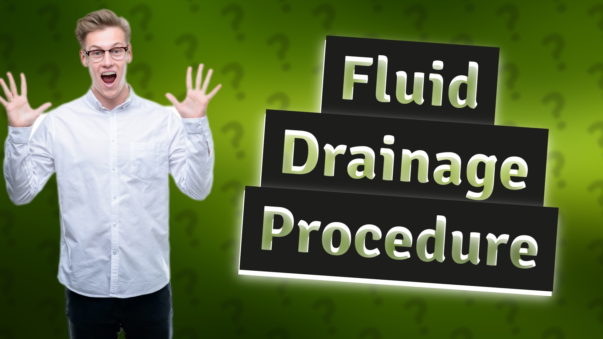 Fluid Drainage Procedure