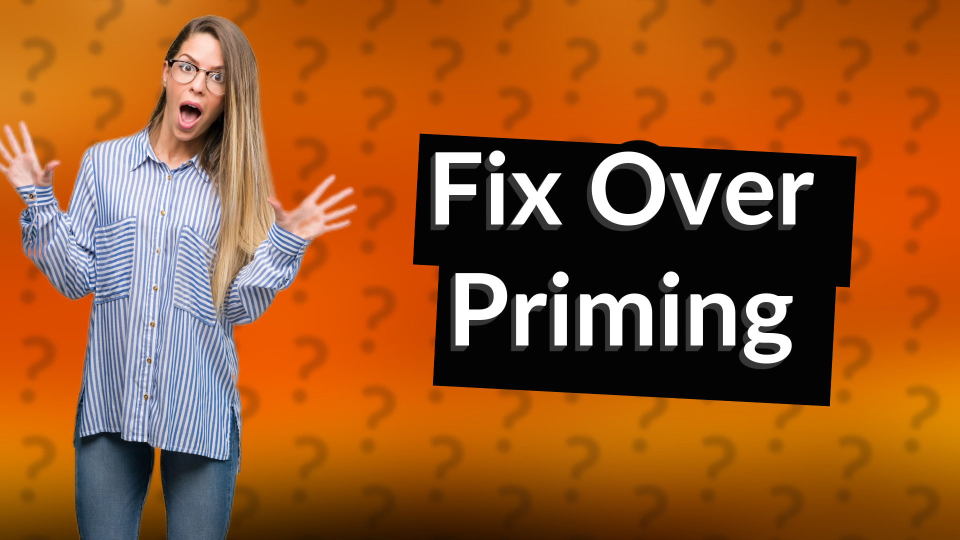 Fix Over Priming
