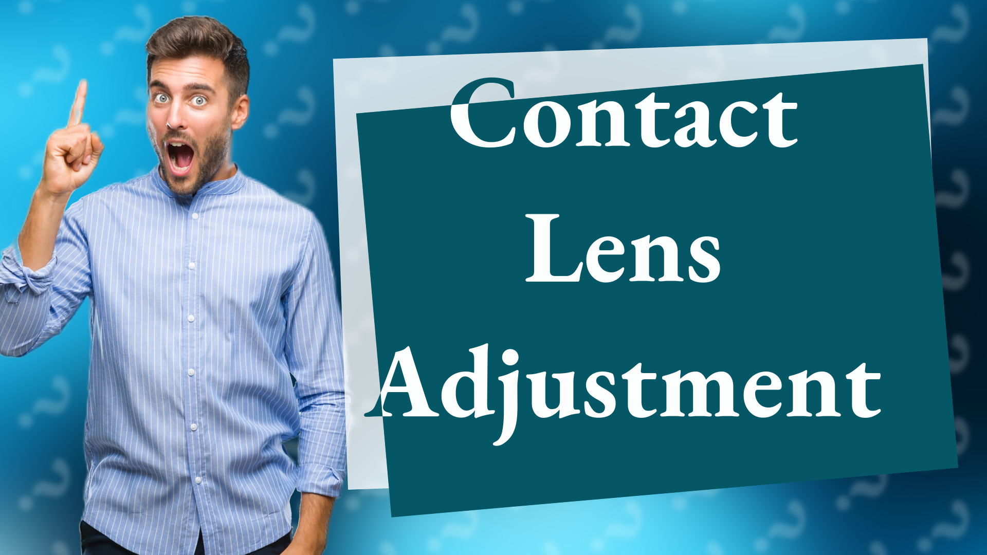 Contact Lens Adjustment