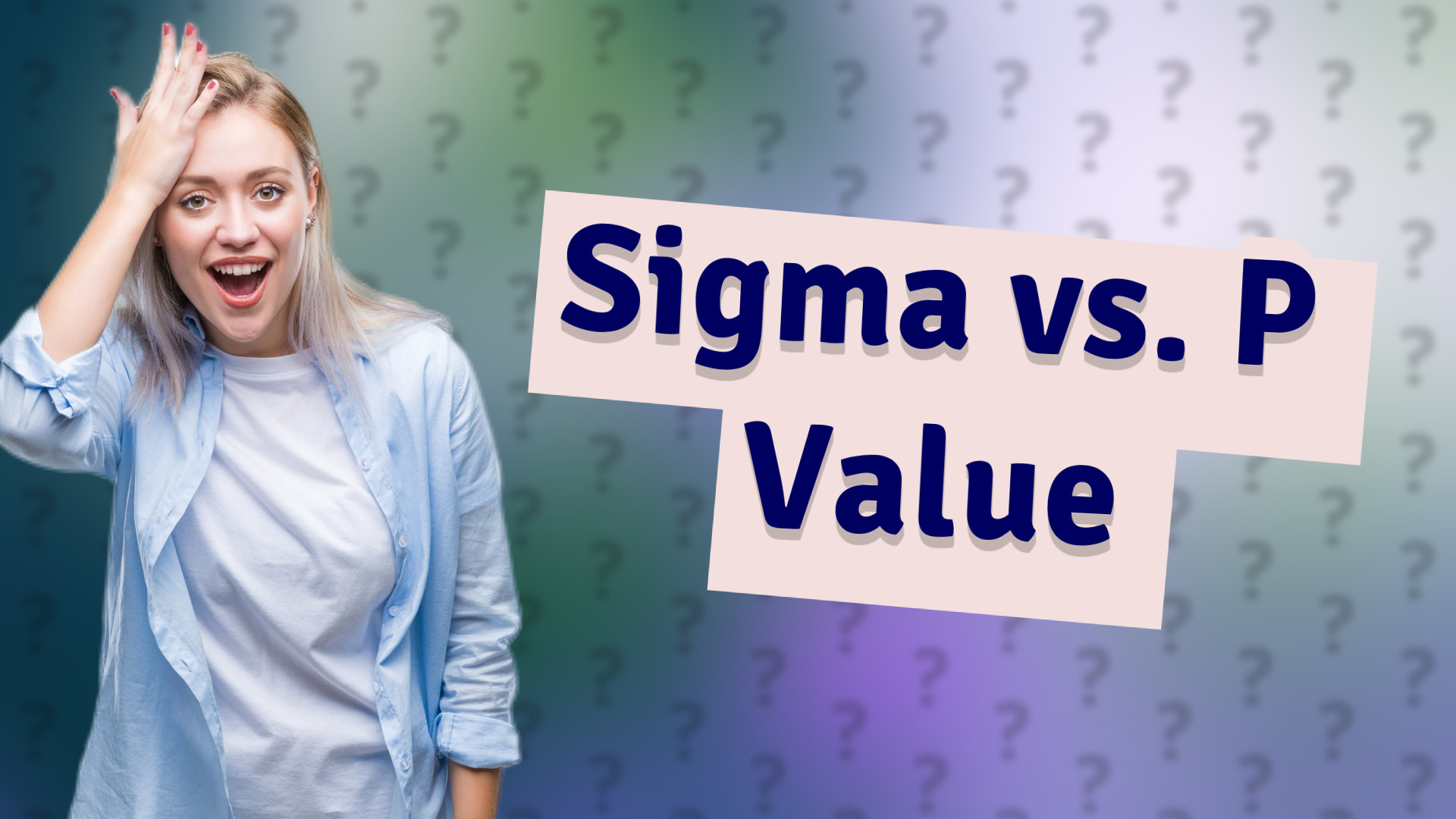 Sigma vs. P Value
