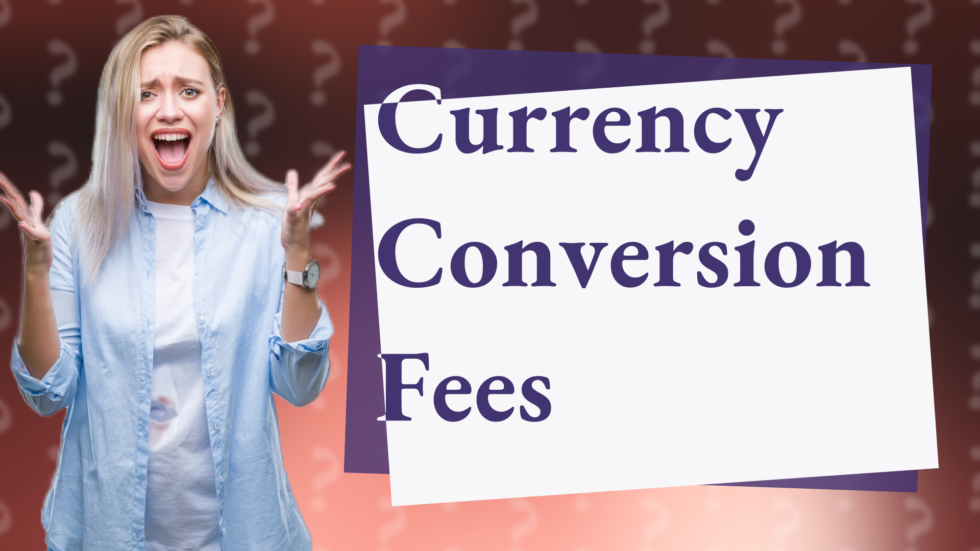 Currency Conversion Fees