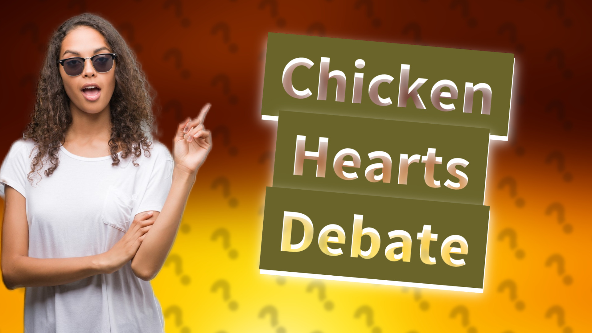 Chicken Hearts Debate