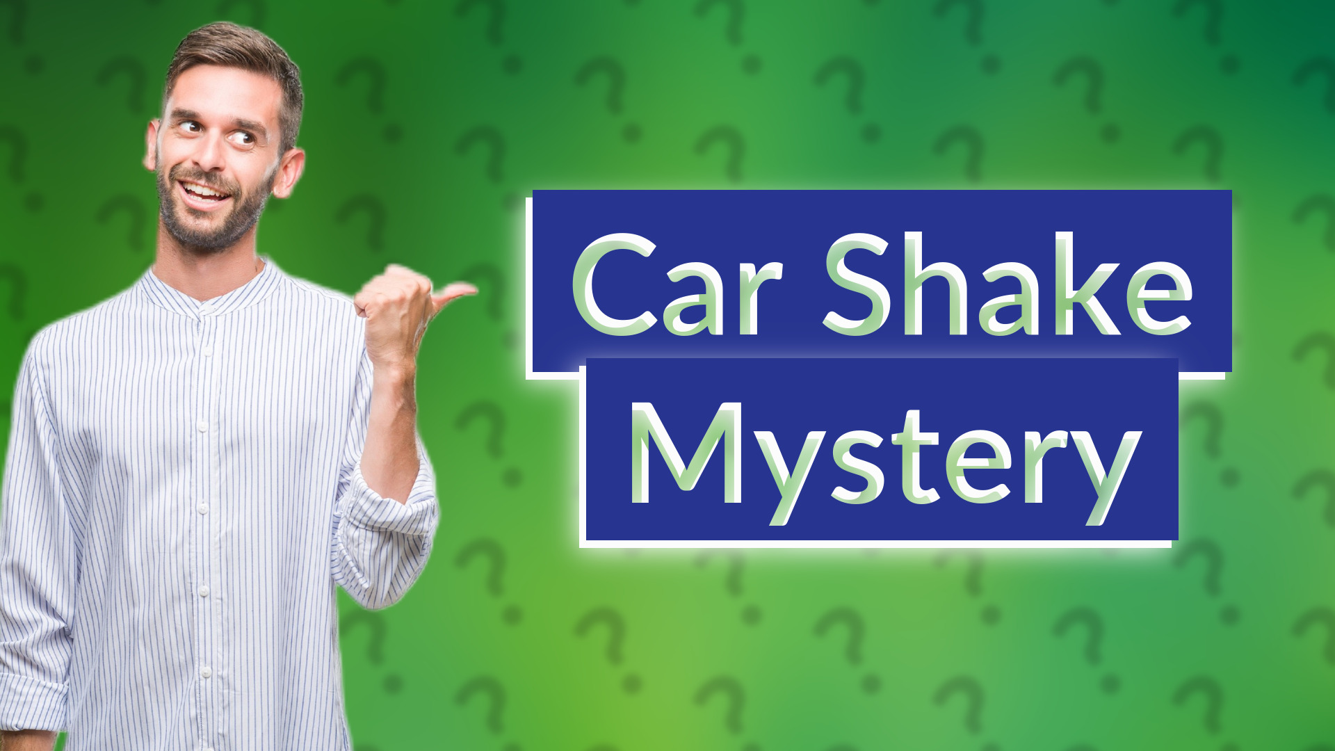 Car Shake Mystery
