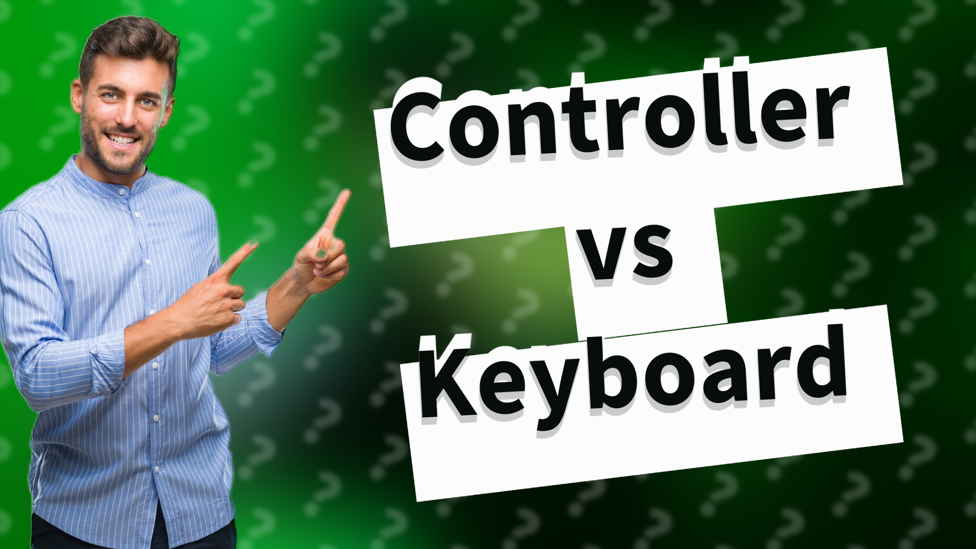 Controller vs Keyboard