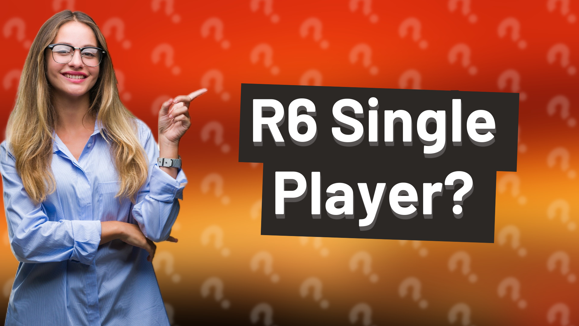 R6 Single Player?