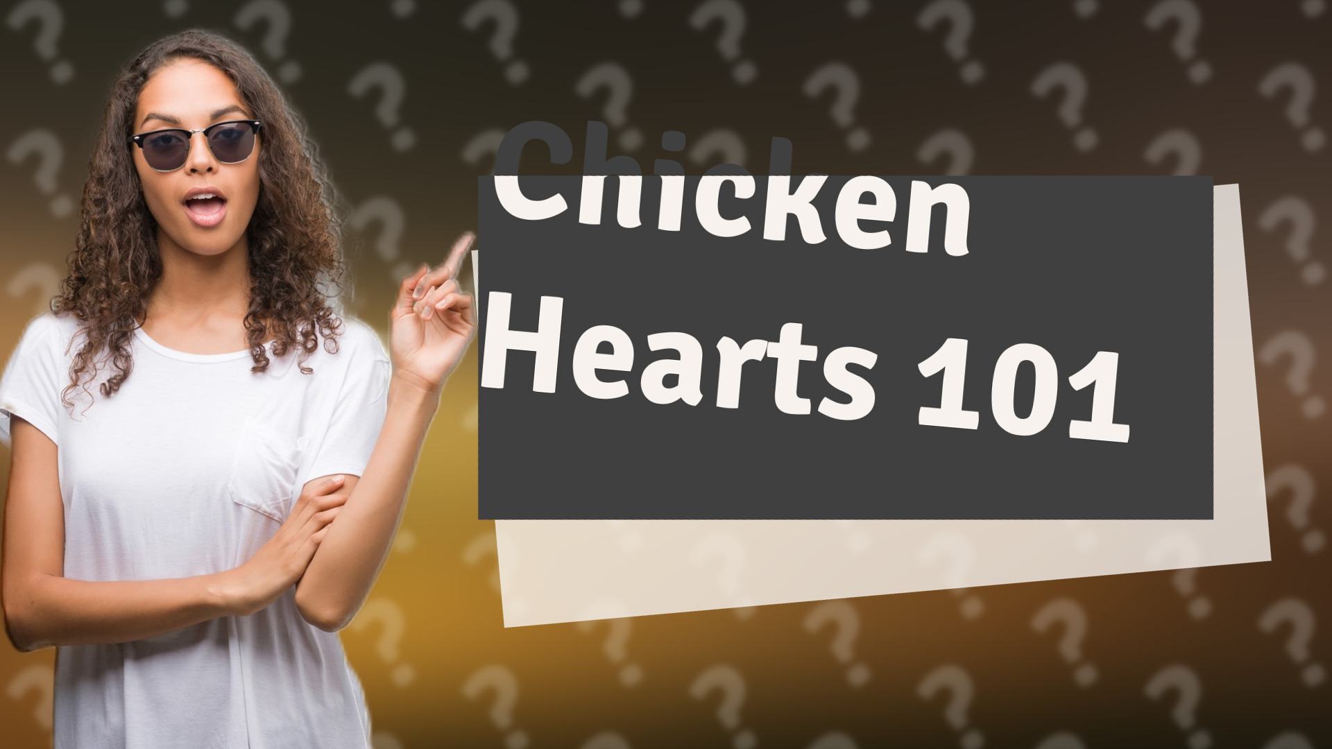 Chicken Hearts 101