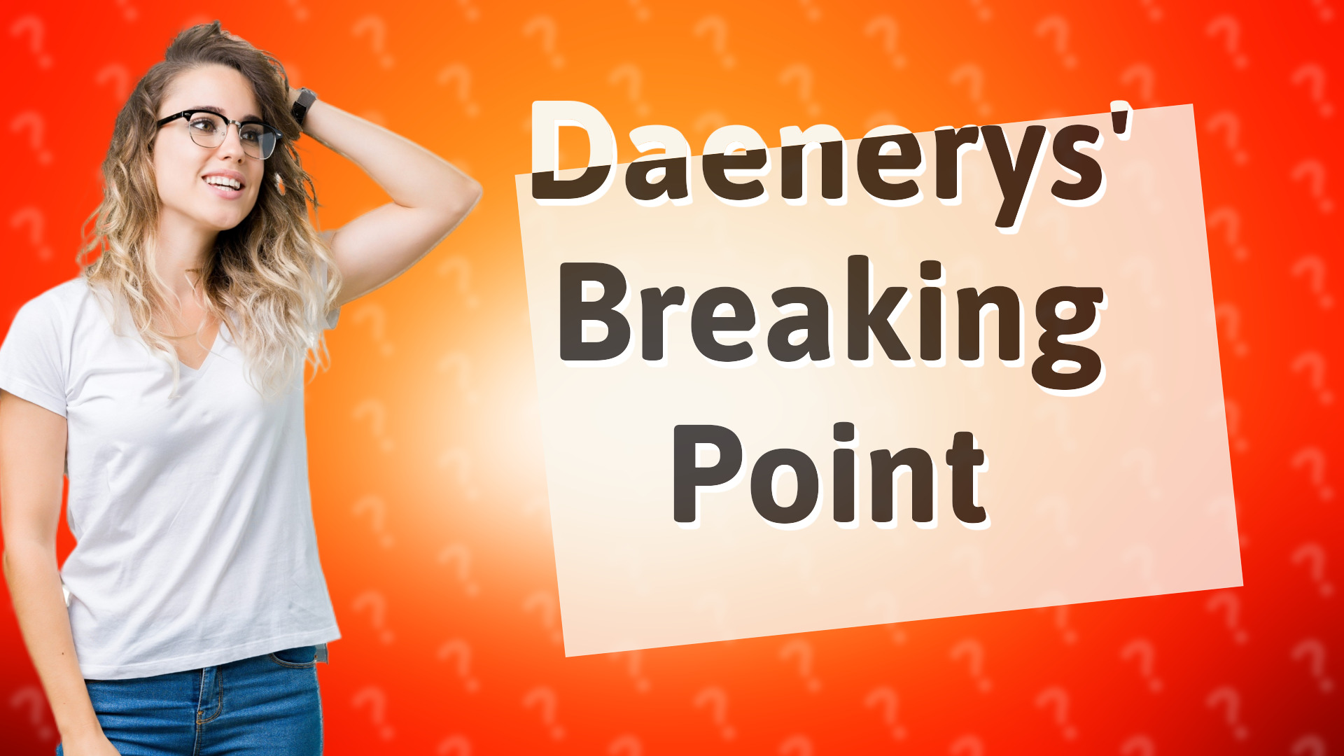 Daenerys' Breaking Point