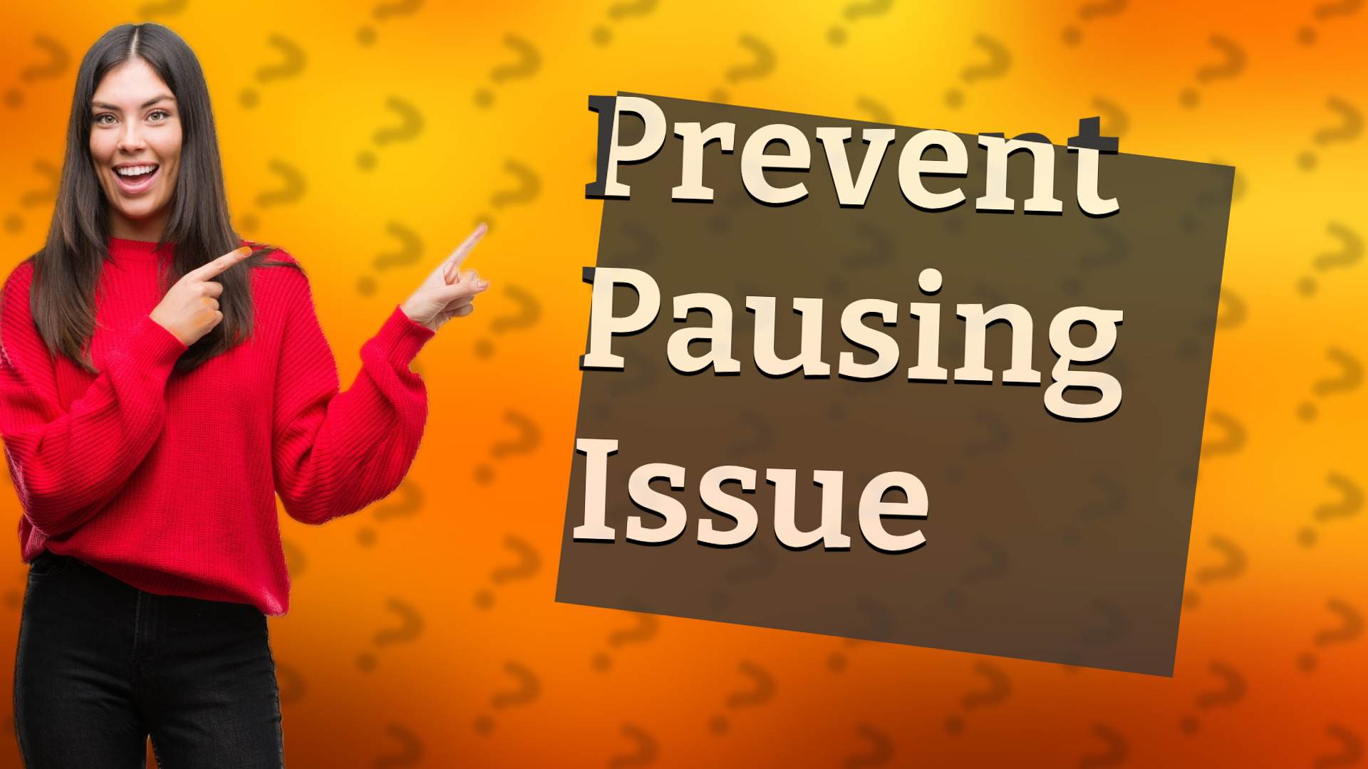 Prevent Pausing Issue