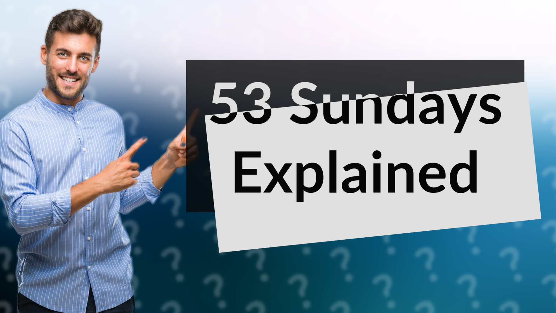 53 Sundays Explained