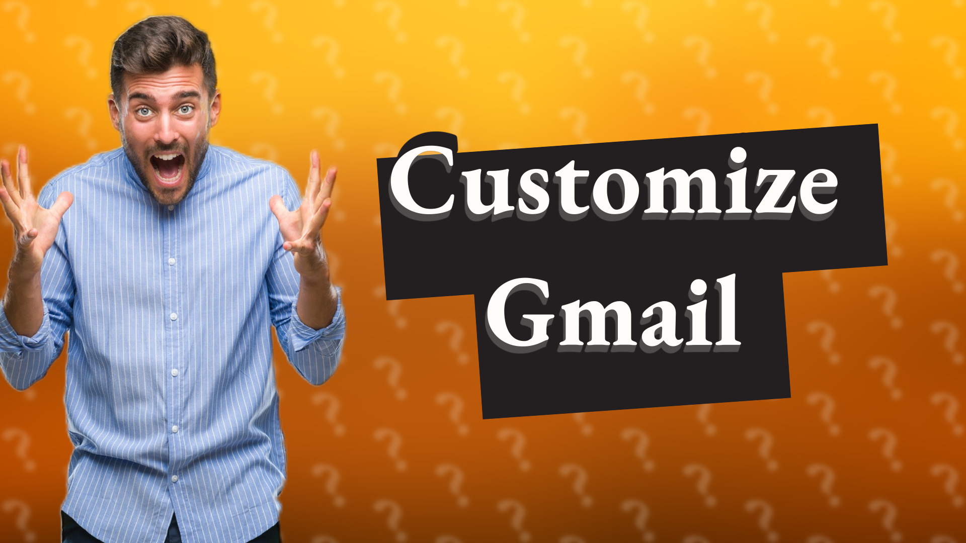 Customize Gmail