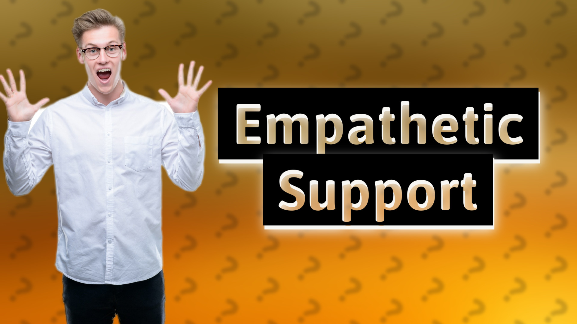 Empathetic Support
