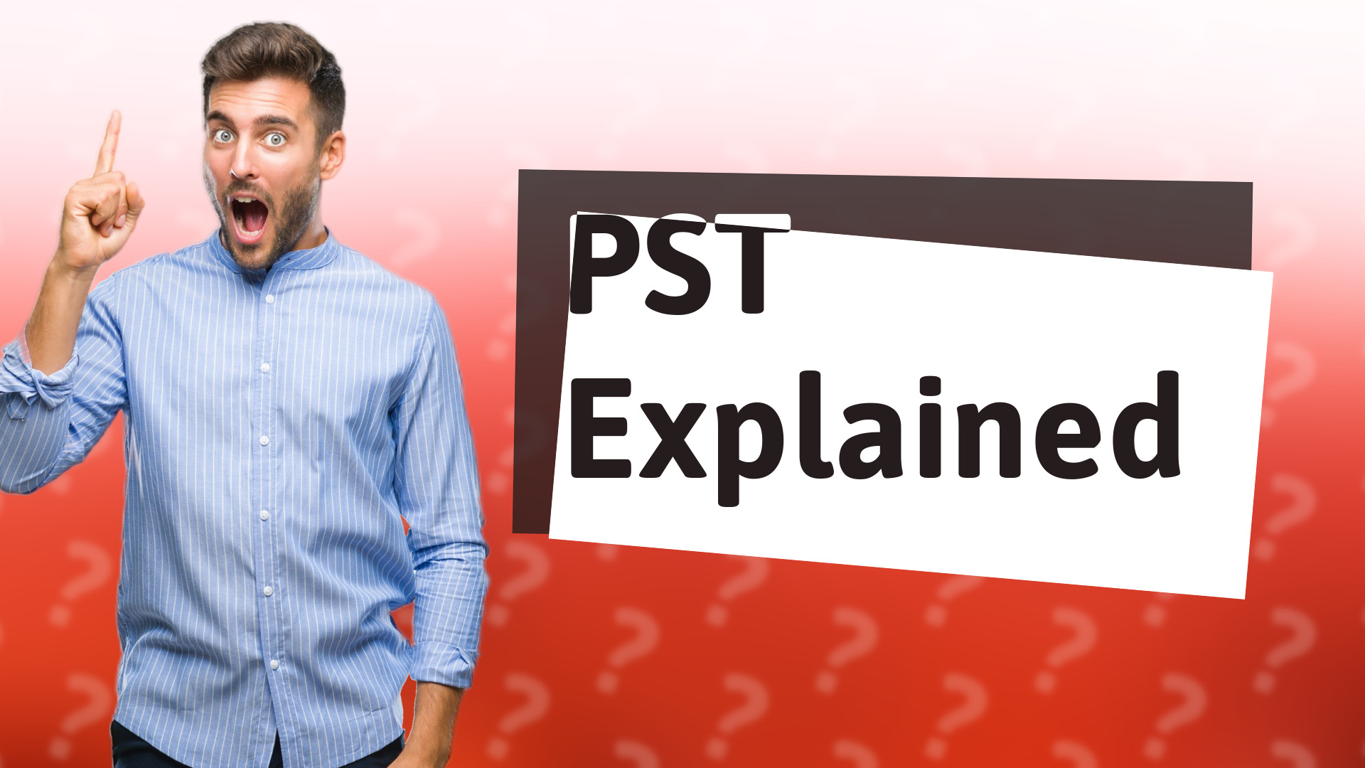 PST Explained