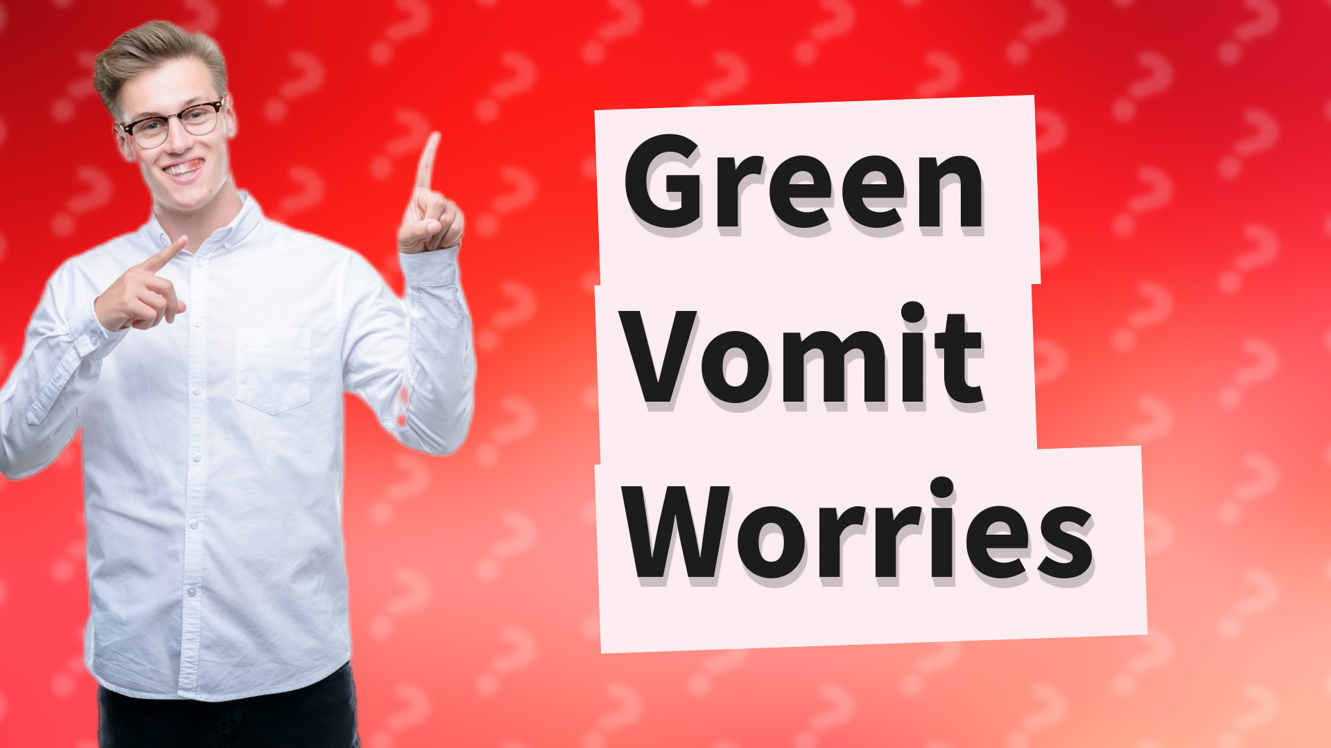 Green Vomit Worries