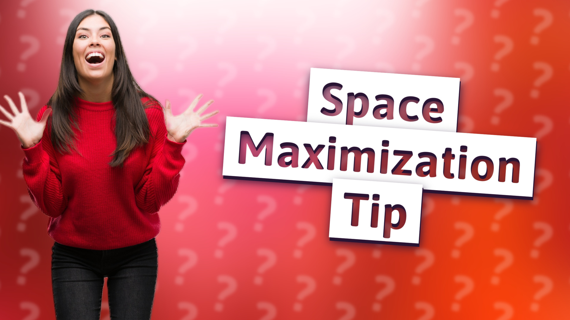 Space Maximization Tip