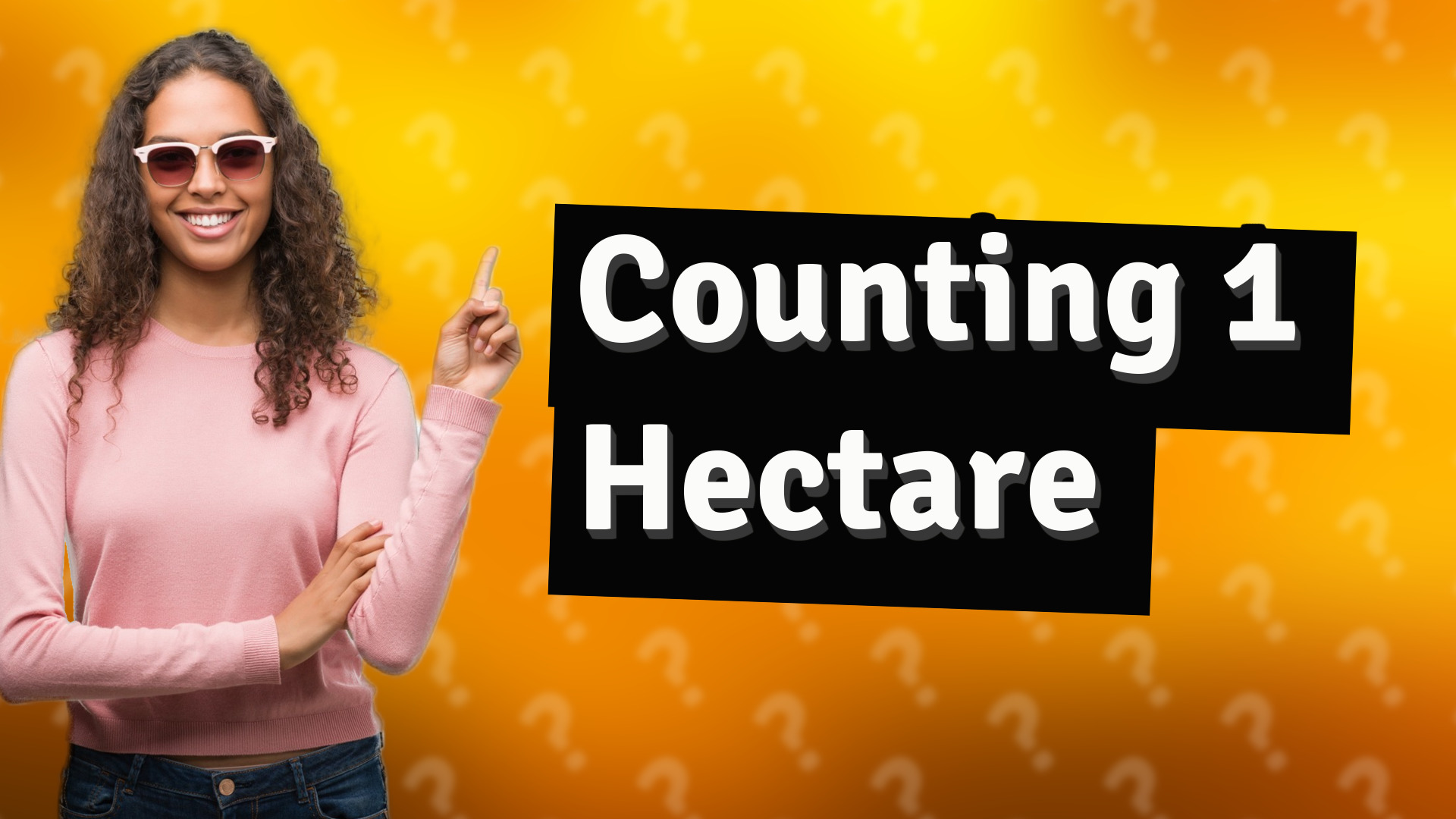 Counting 1 Hectare