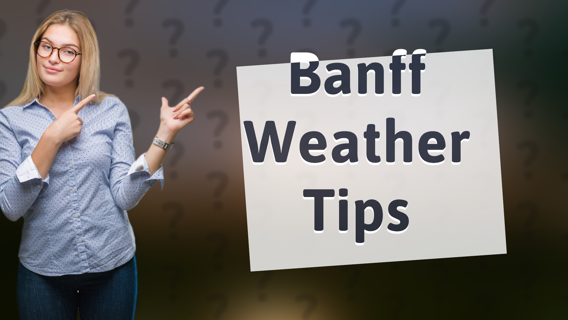 Banff Weather Tips