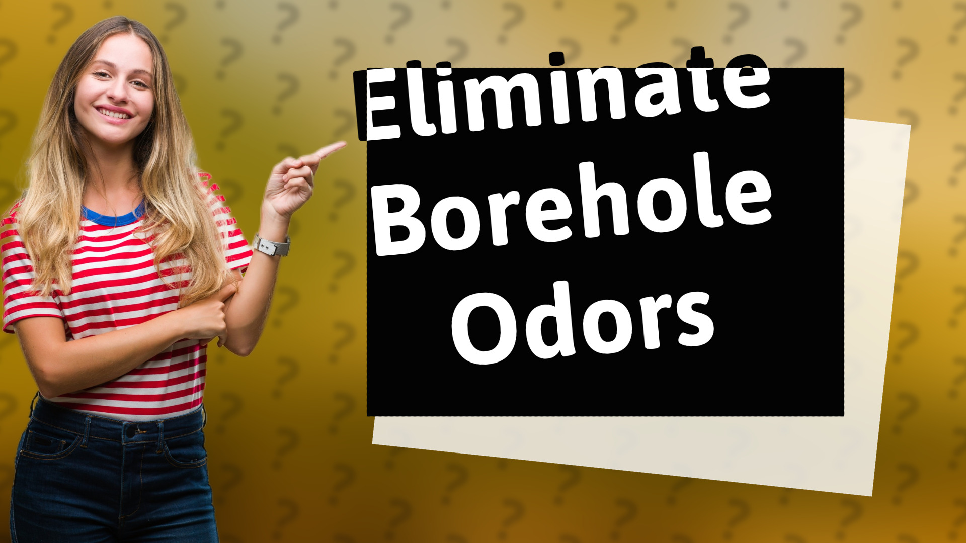 Eliminate Borehole Odors
