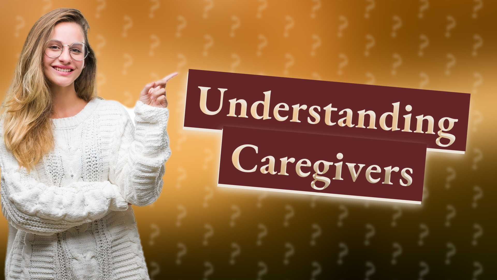 Understanding Caregivers