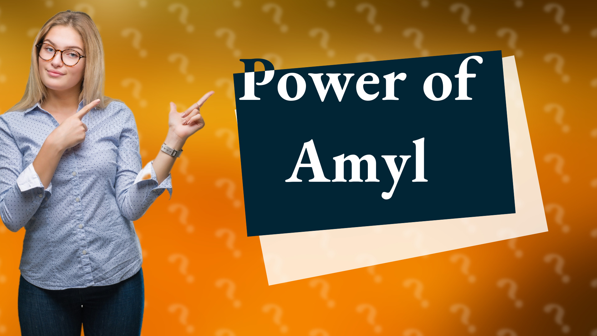 Power of Amyl