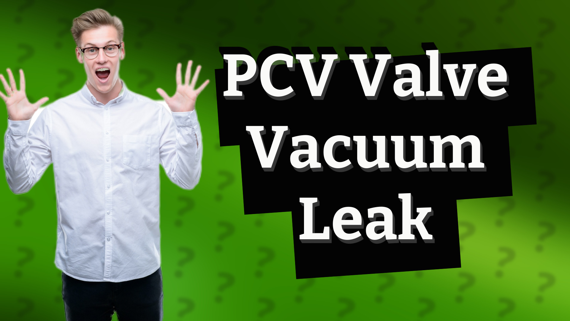 PCV Valve Vacuum Leak