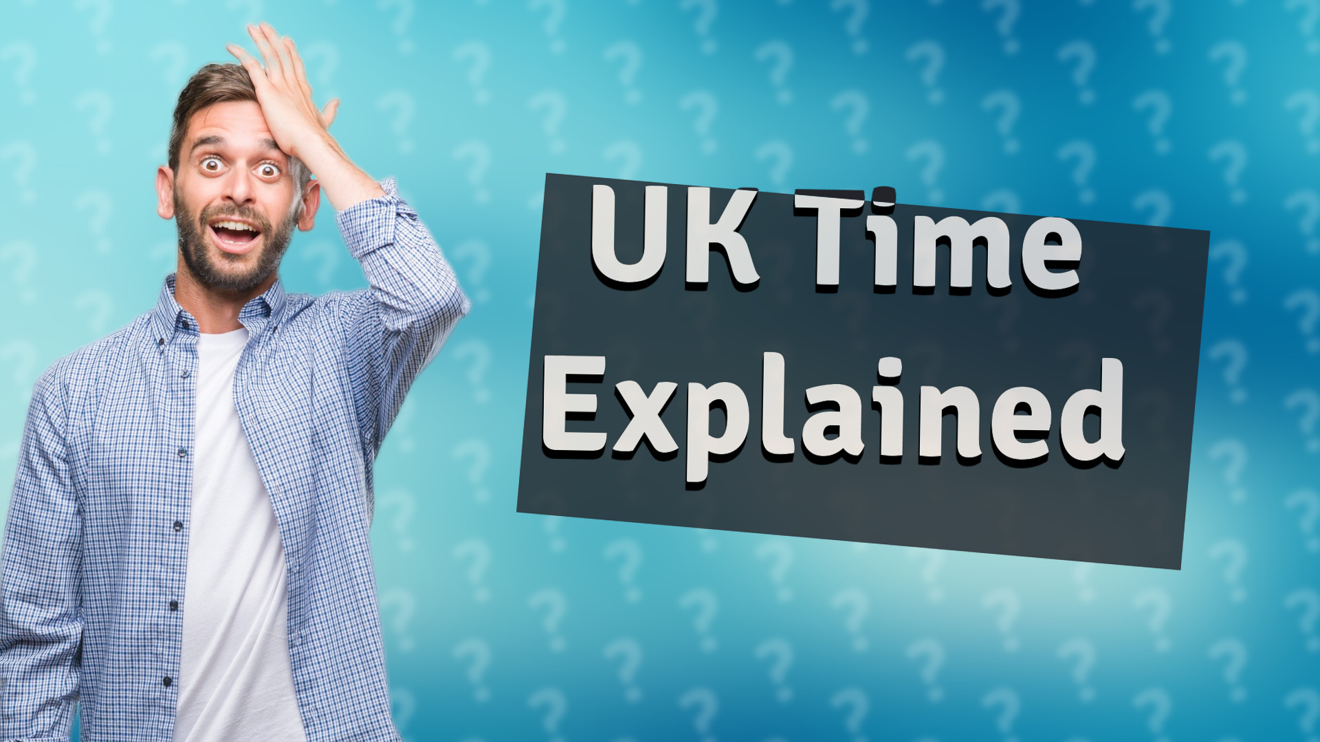 UK Time Explained