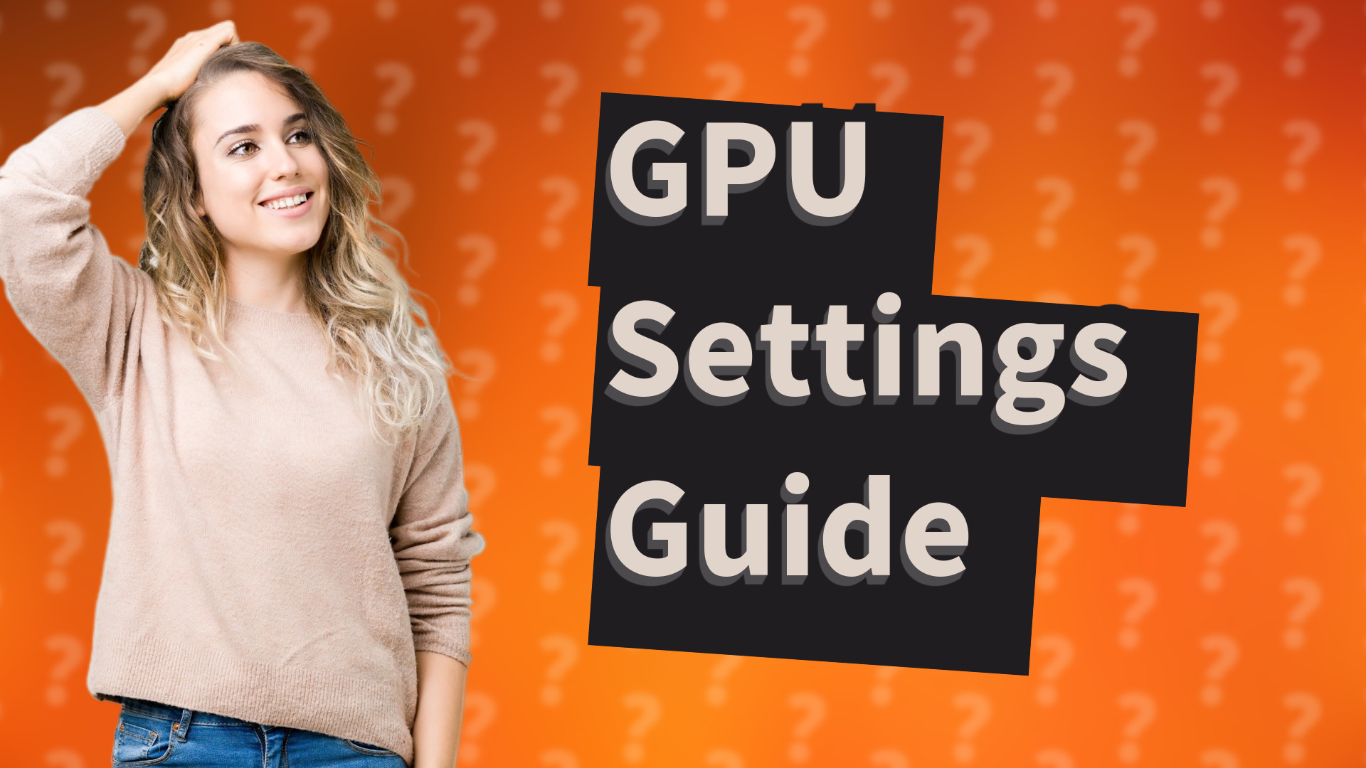 GPU Settings Guide
