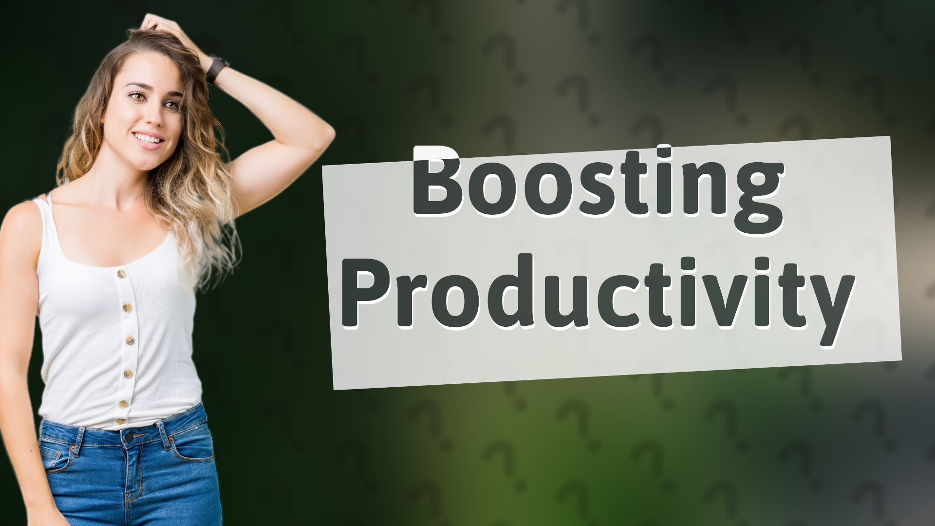 Boosting Productivity