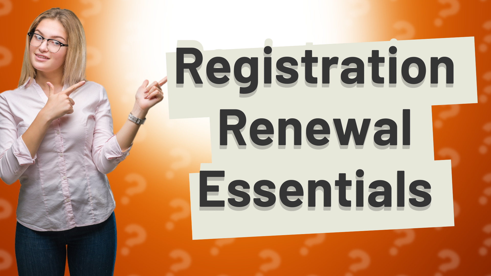 Registration Renewal Essentials