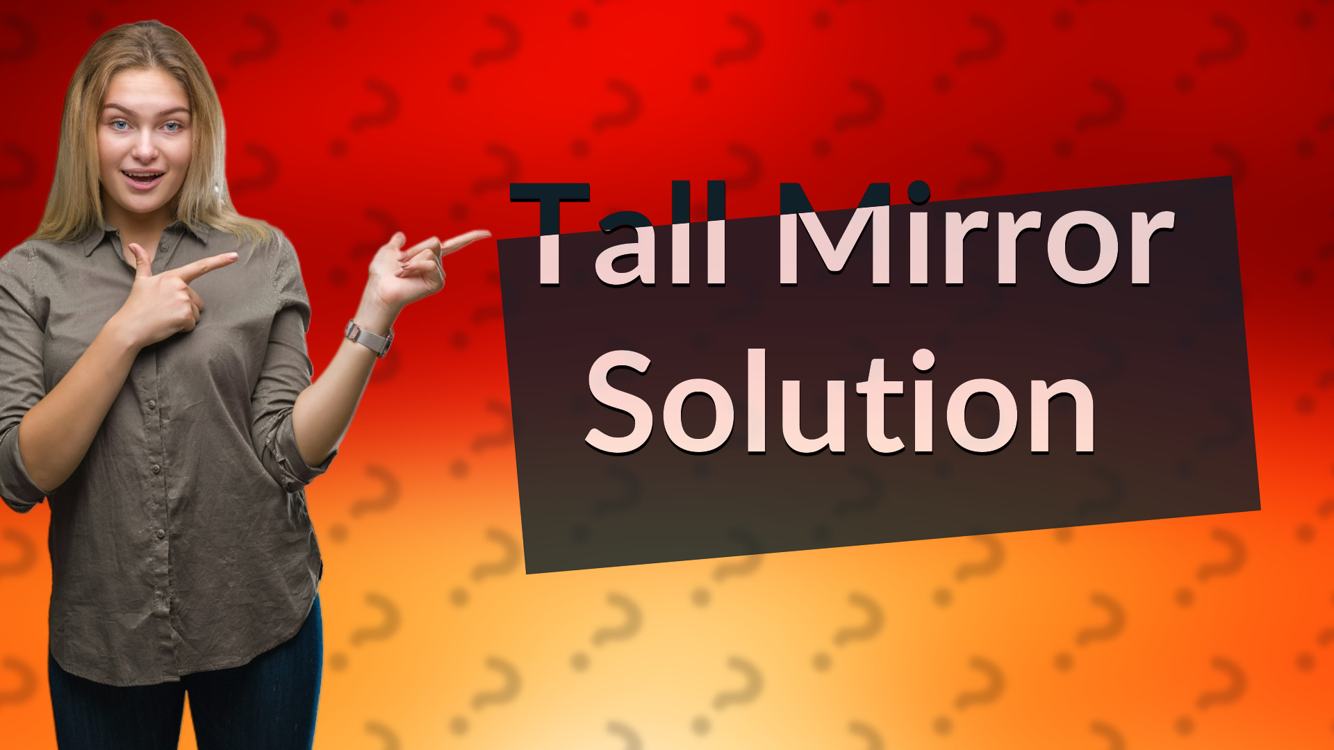 Tall Mirror Solution