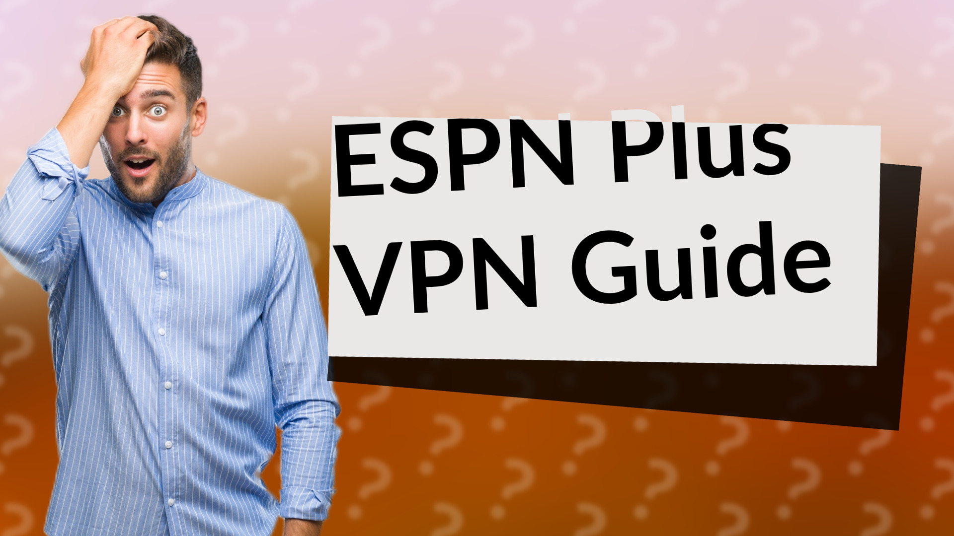 ESPN Plus VPN Guide