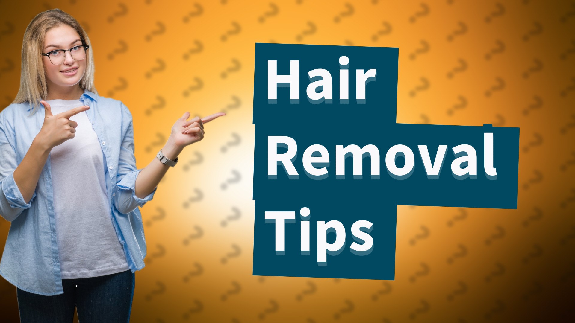 Hair Removal Tips