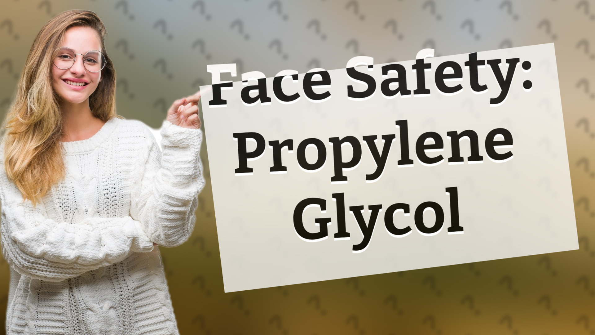 Face Safety: Propylene Glycol