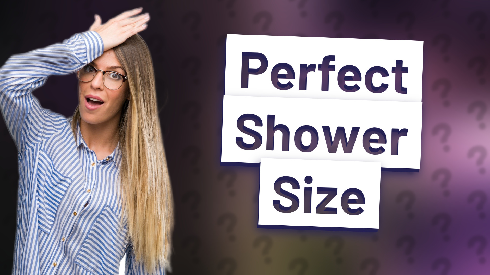 Perfect Shower Size