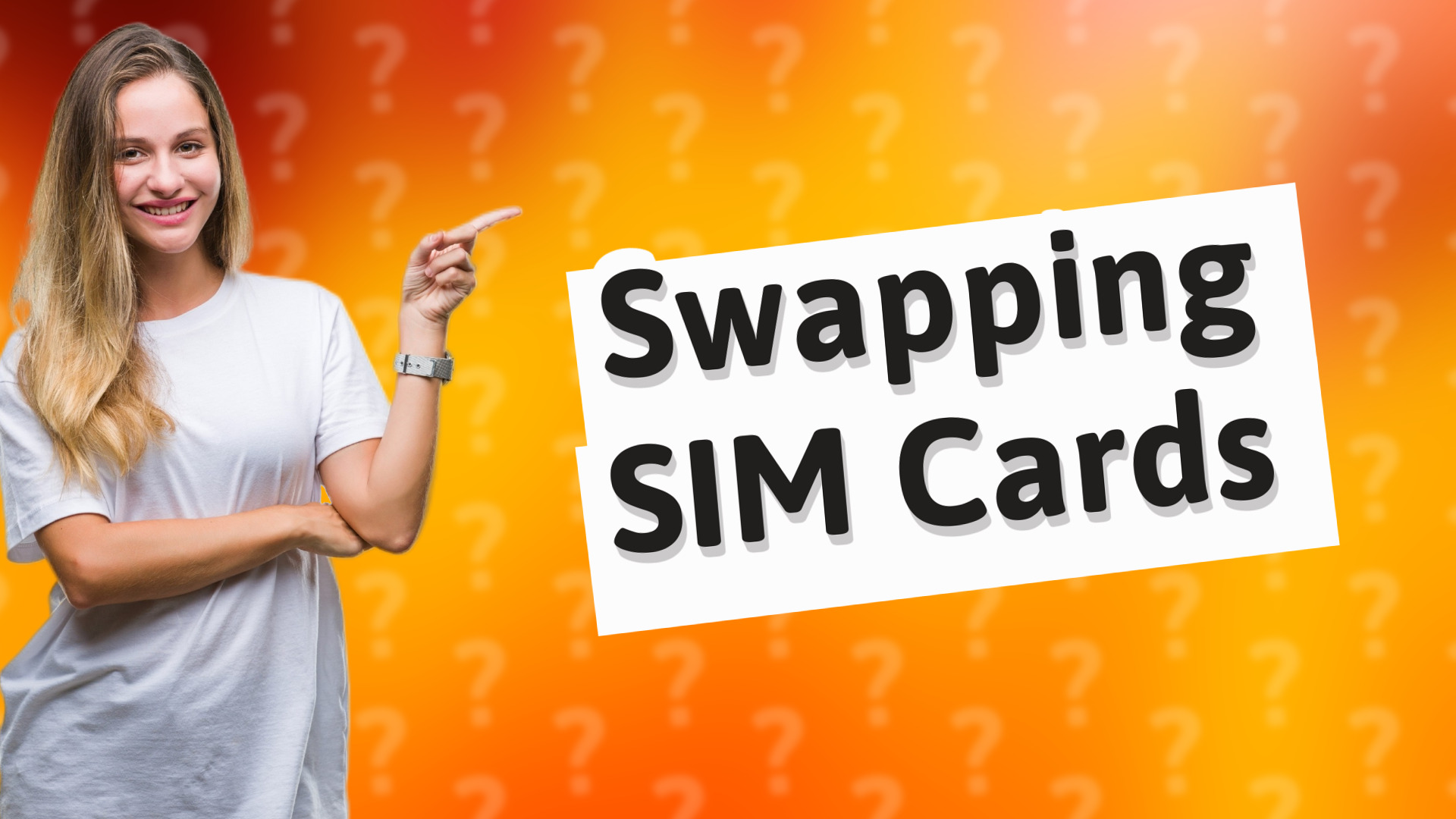 Swapping SIM Cards