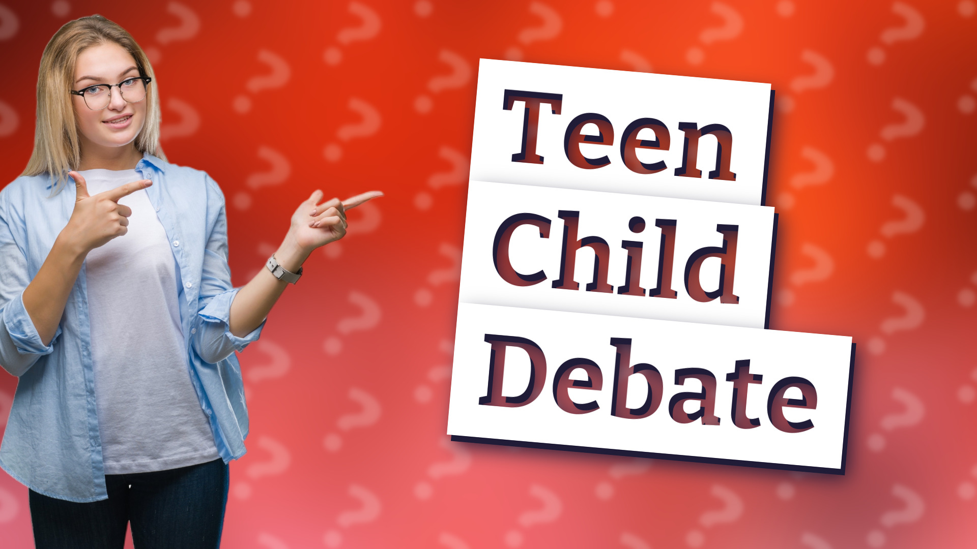 Teen Child Debate