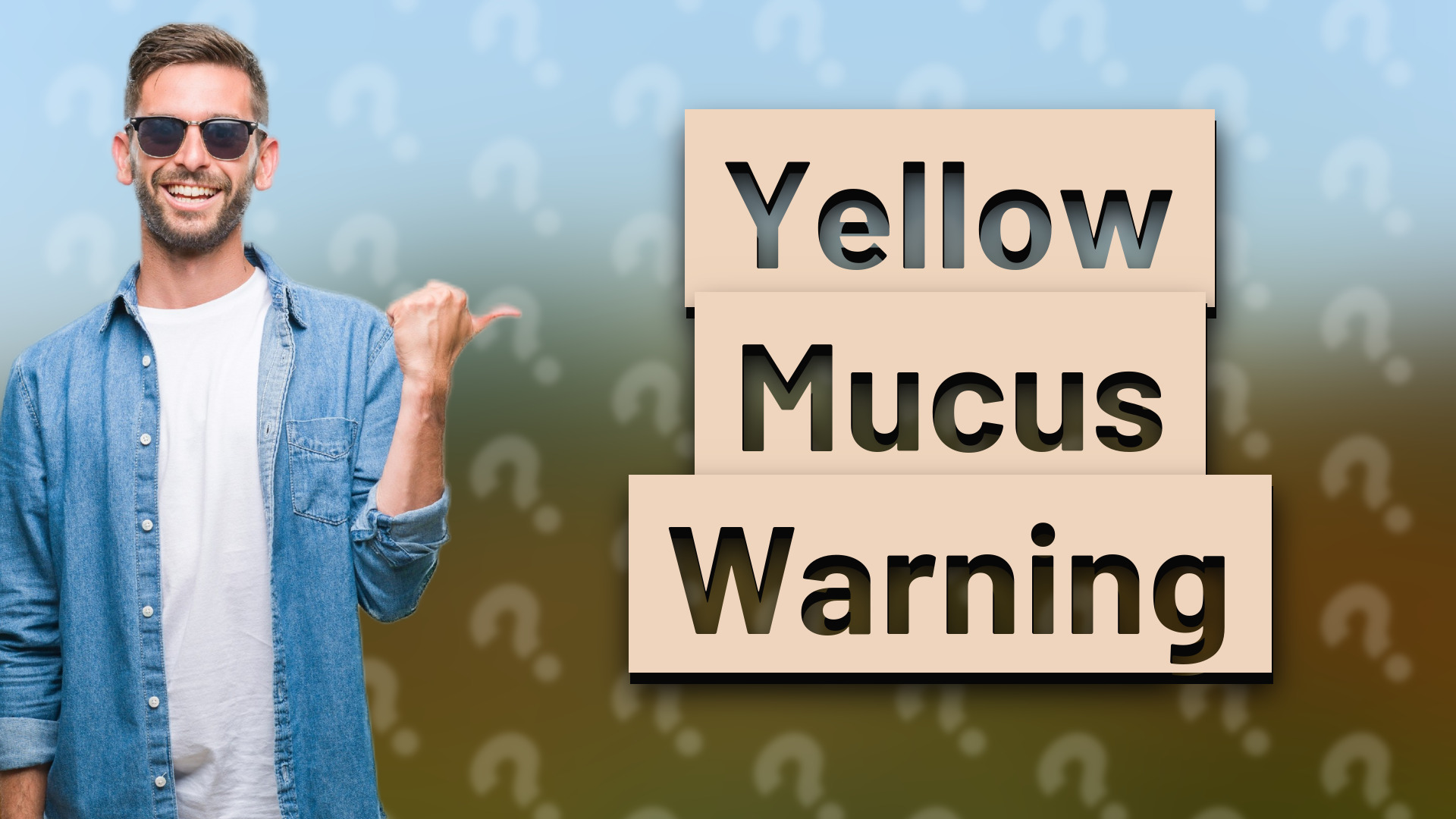 Yellow Mucus Warning