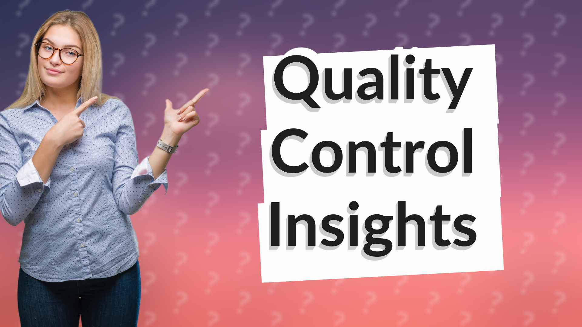 Quality Control Insights
