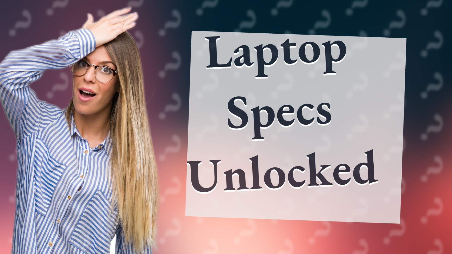 Laptop Specs Unlocked