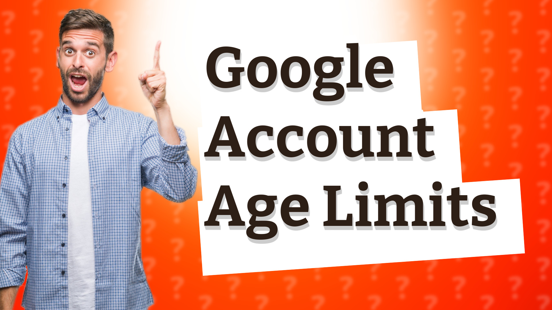 Google Account Age Limits