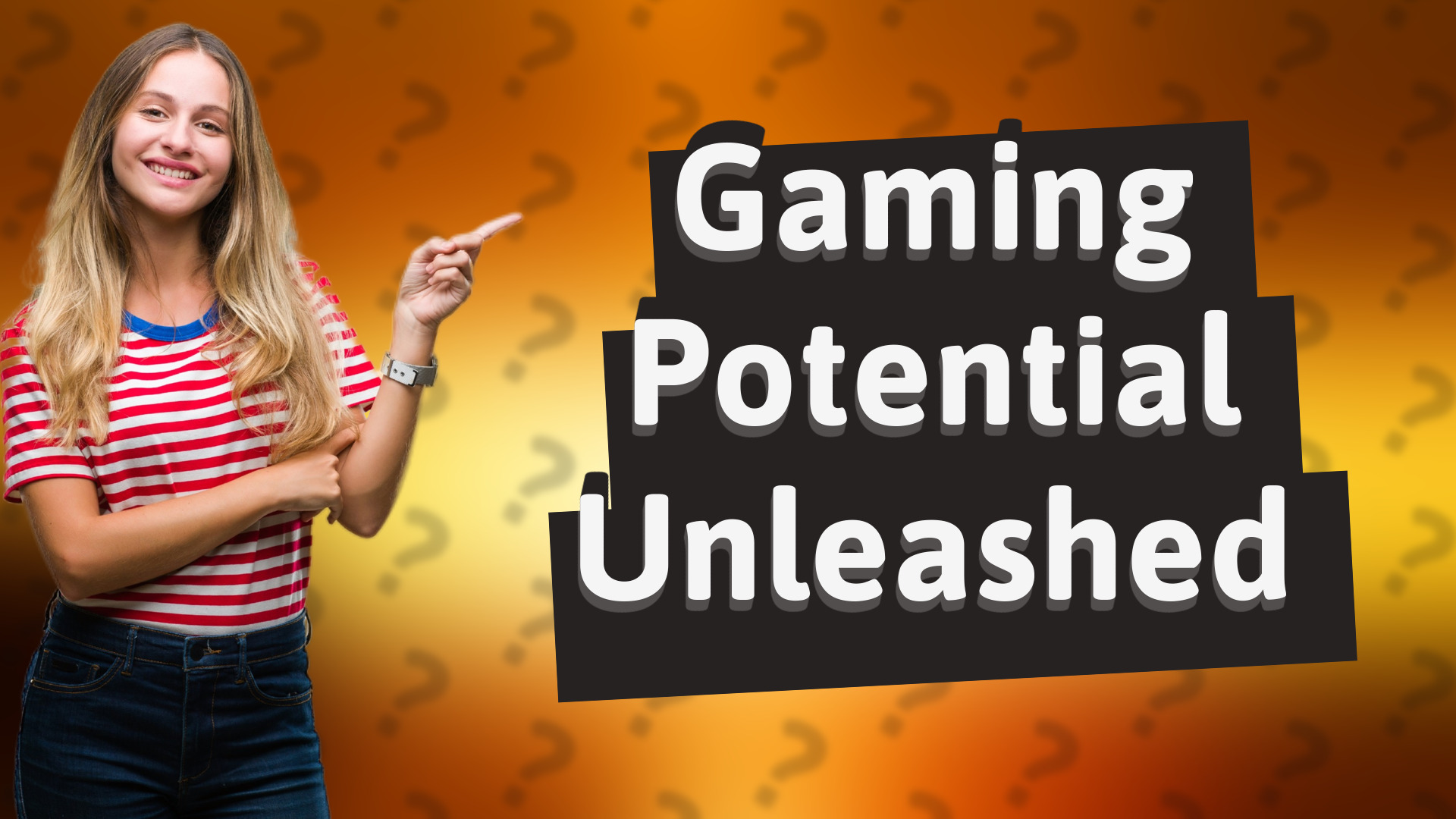Gaming Potential Unleashed