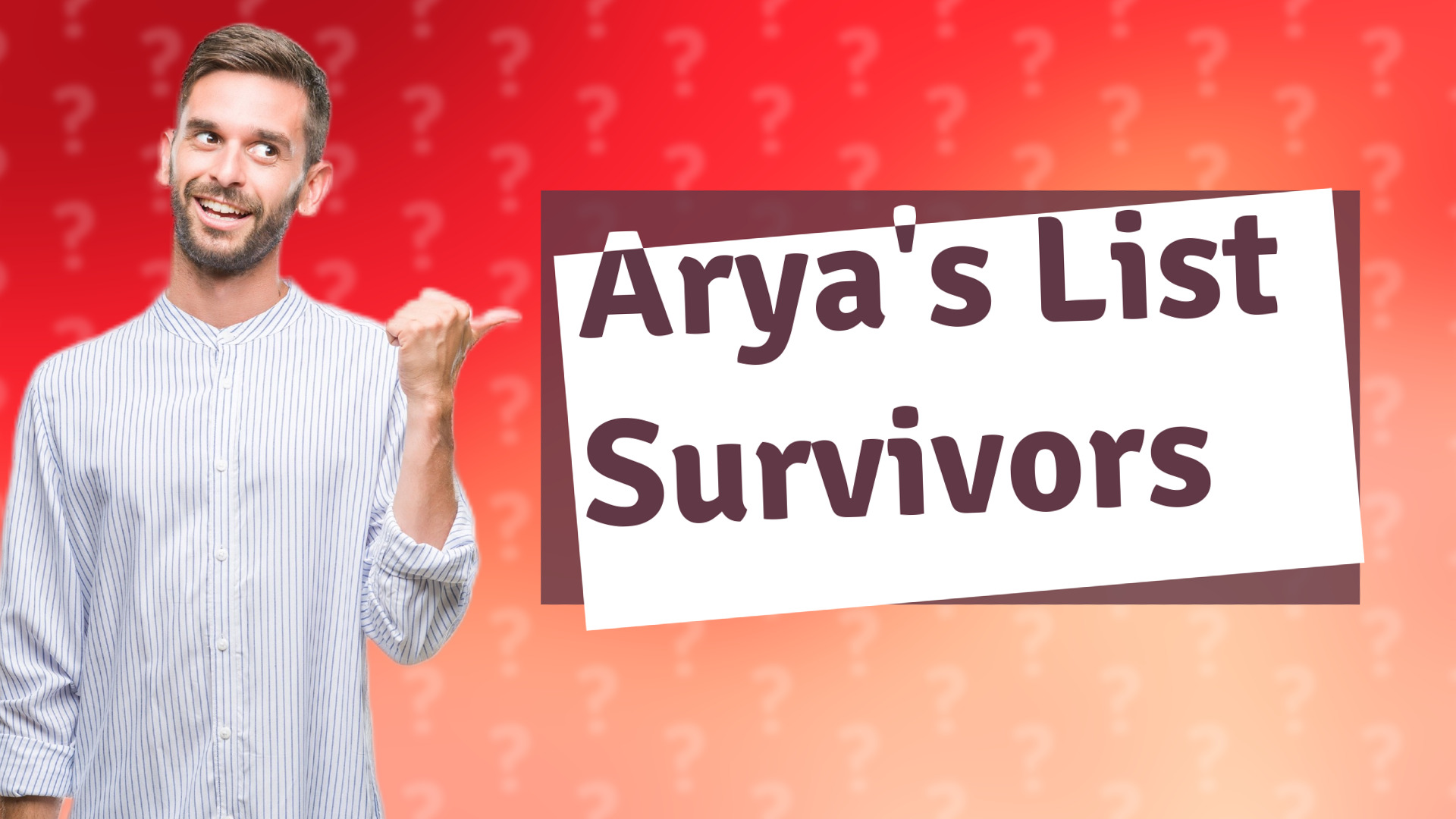 Arya's List Survivors