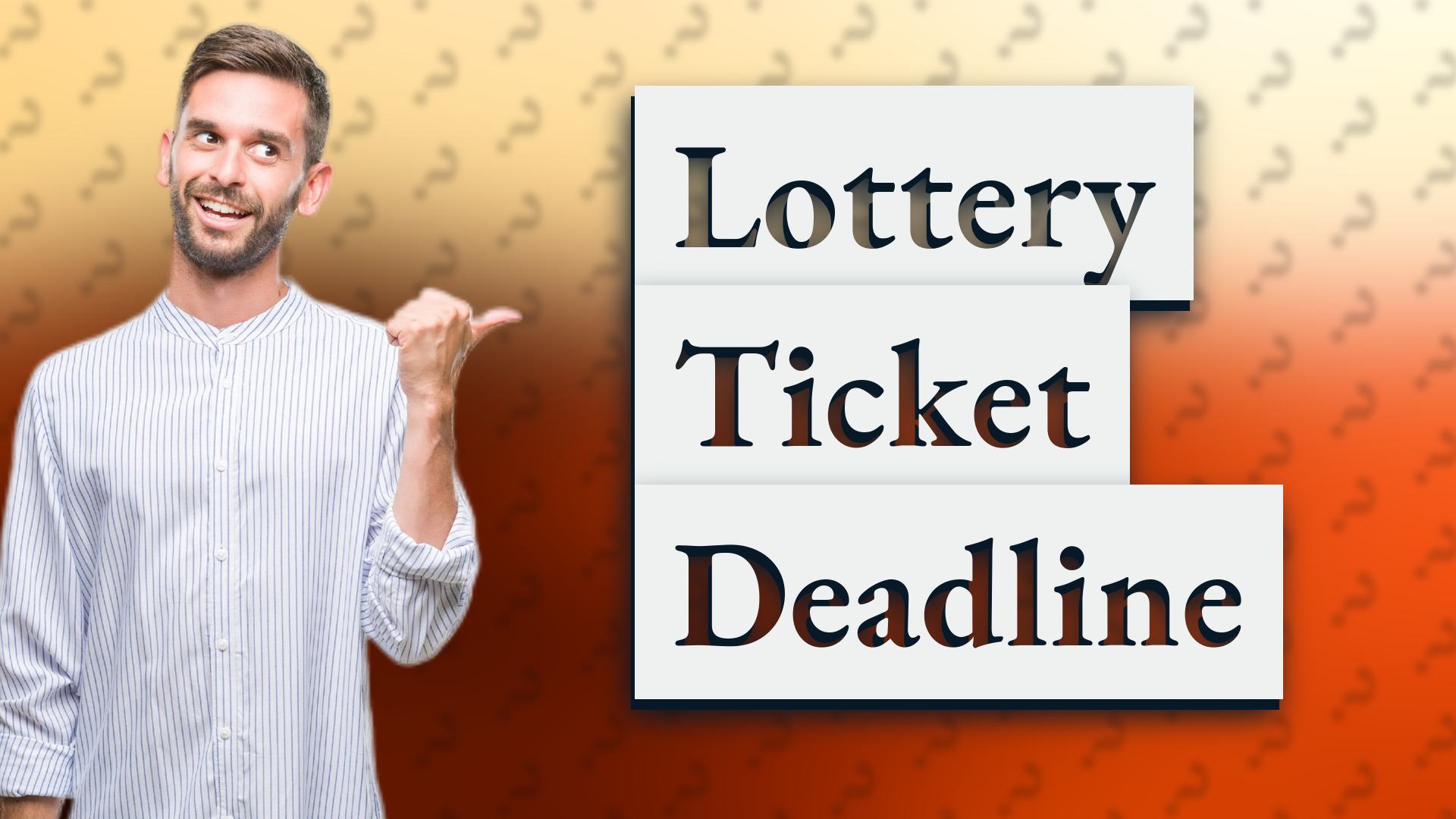 Lottery Ticket Deadline