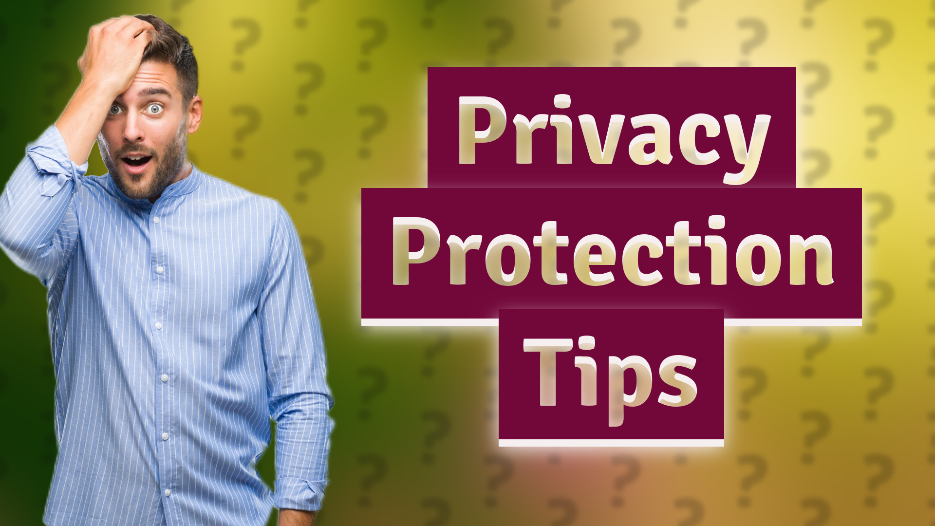 Privacy Protection Tips