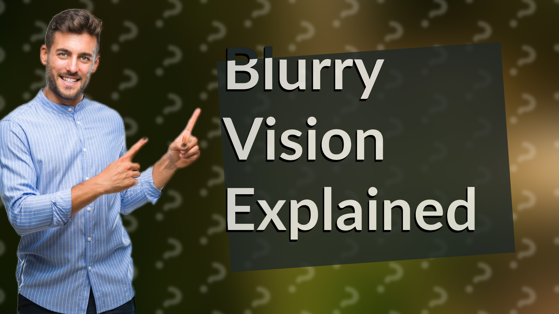 Blurry Vision Explained