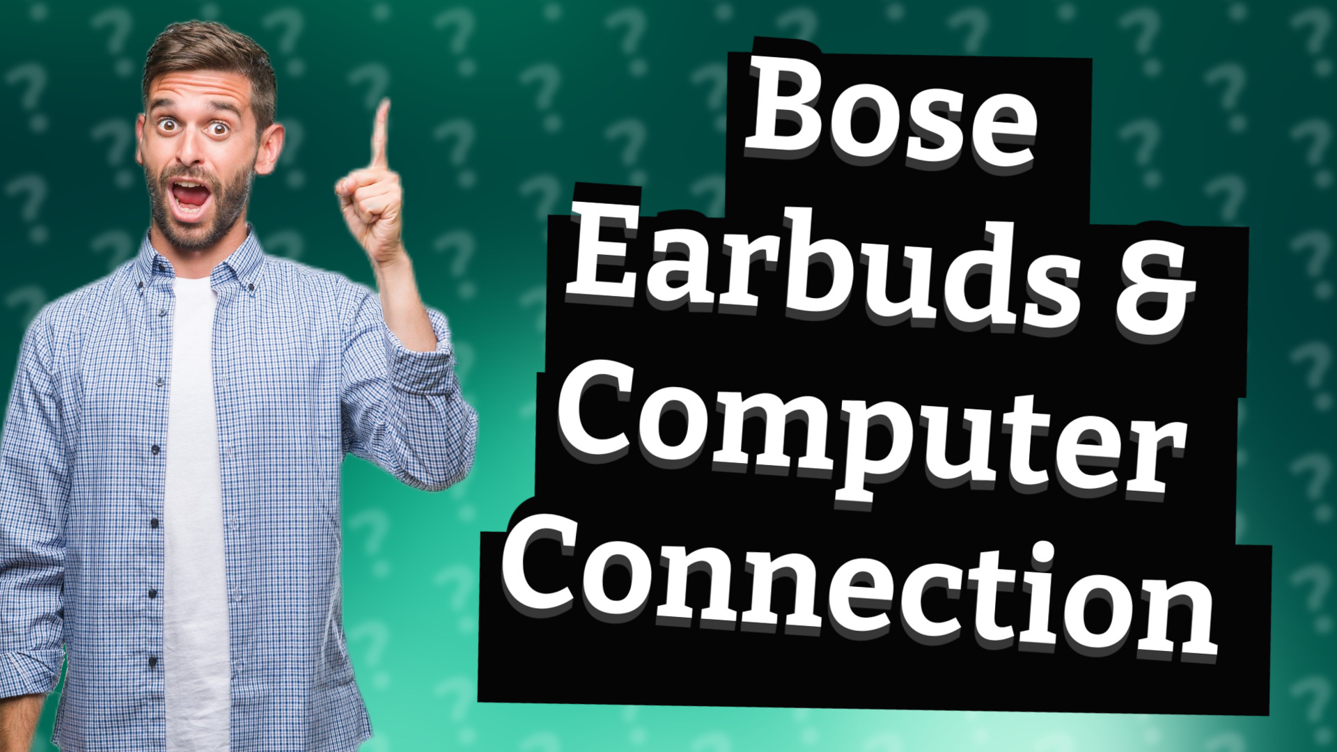 Bose Earbuds & Computer Connection