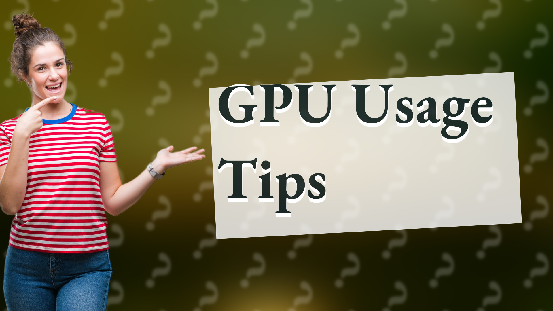 GPU Usage Tips