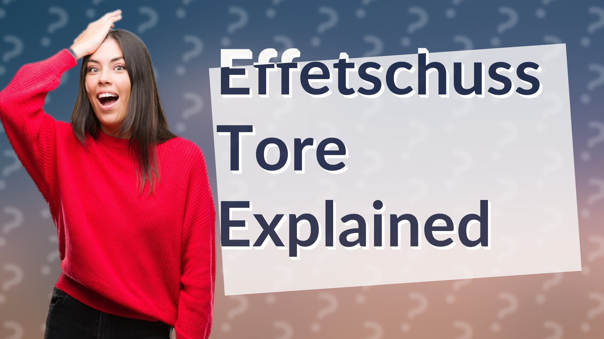 Effetschuss Tore Explained