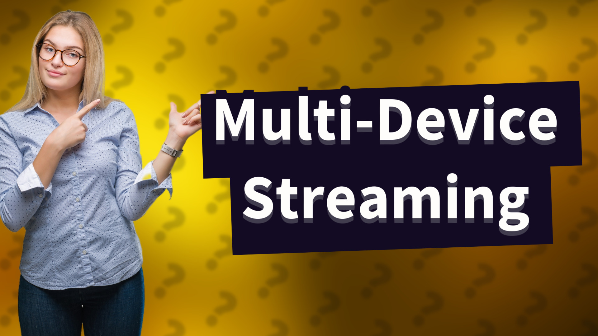 Multi-Device Streaming